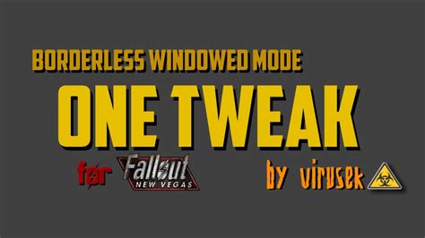 OneTweak for FNV (by virusek and WallSoGB) .